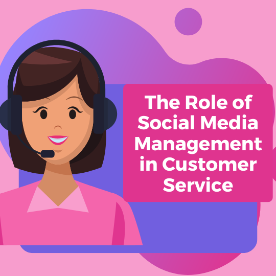 The Role of Social Media Management in Customer Service