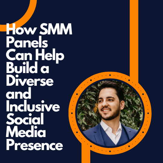 How SMM Panels Can Help Build a Diverse and Inclusive Social Media Presence