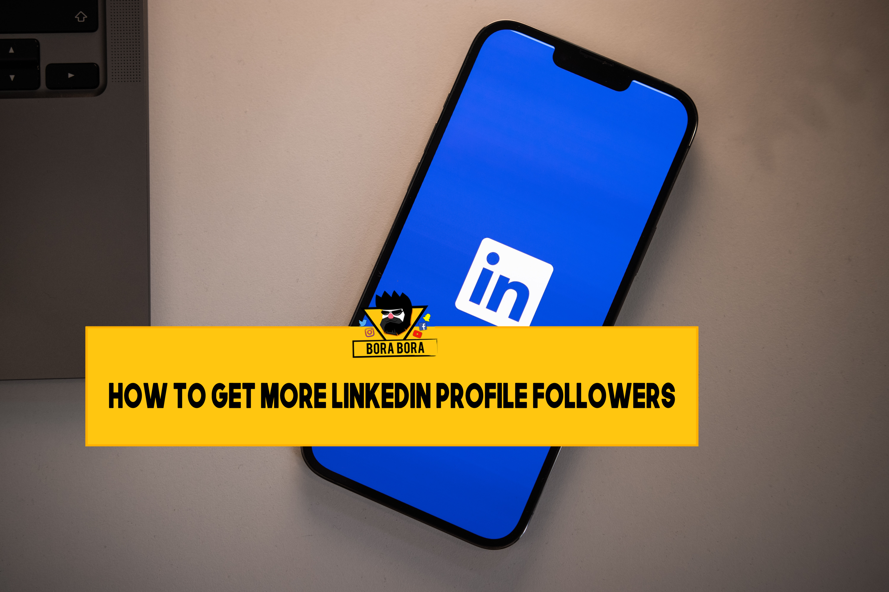 How to Get More LinkedIn Profile Followers