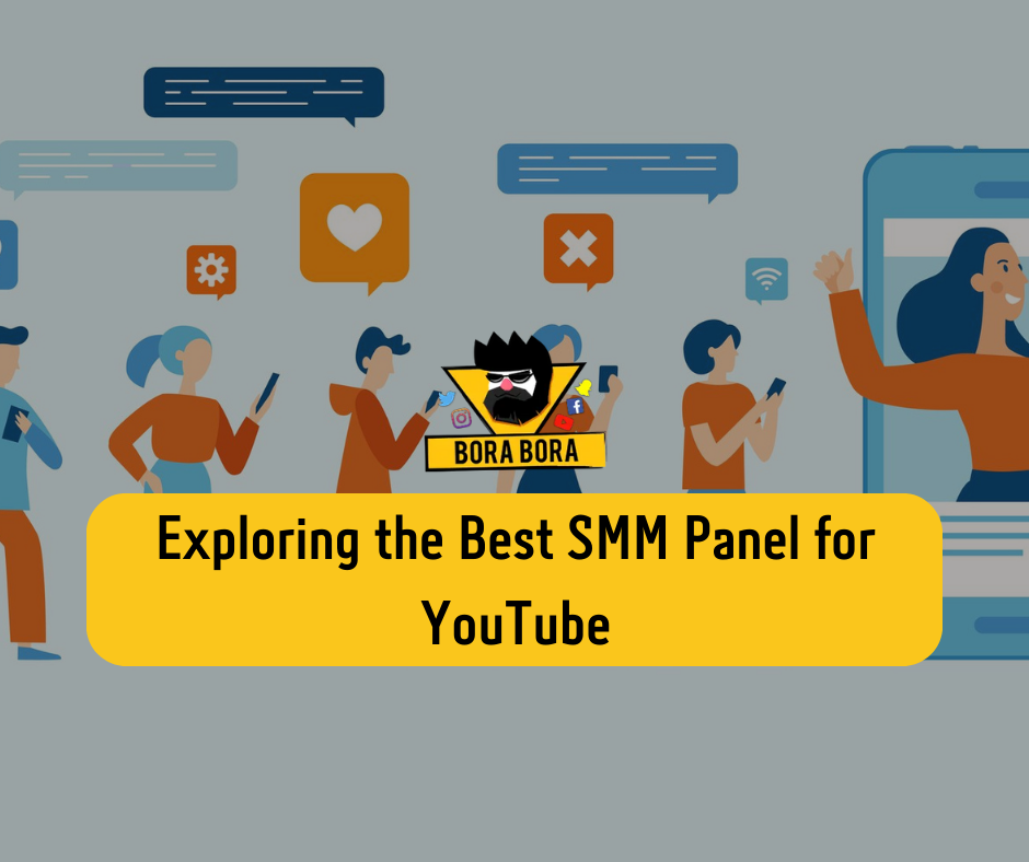 Exploring the Best SMM Panel for YouTube