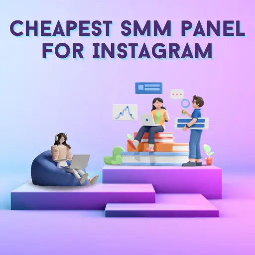 Cheapest SMM panel for Instagram