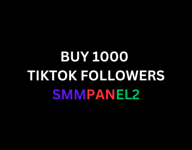 Buy 1000 TikTok Followers Buy 1000 TikTok Followers