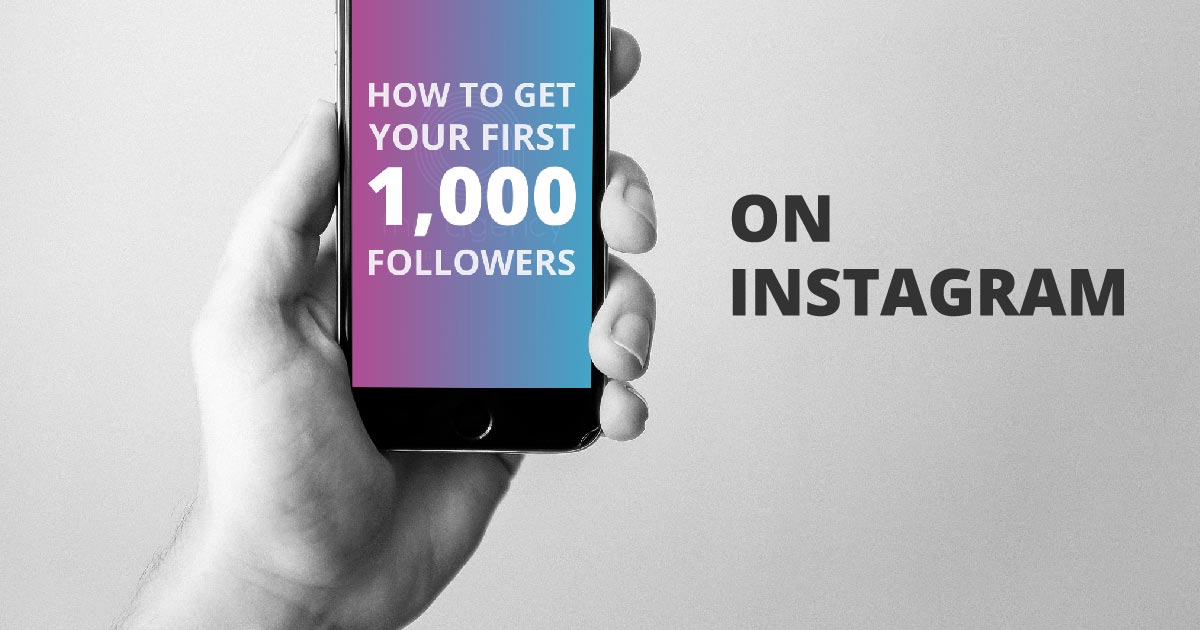 How can I get 1000 followers on Instagram?