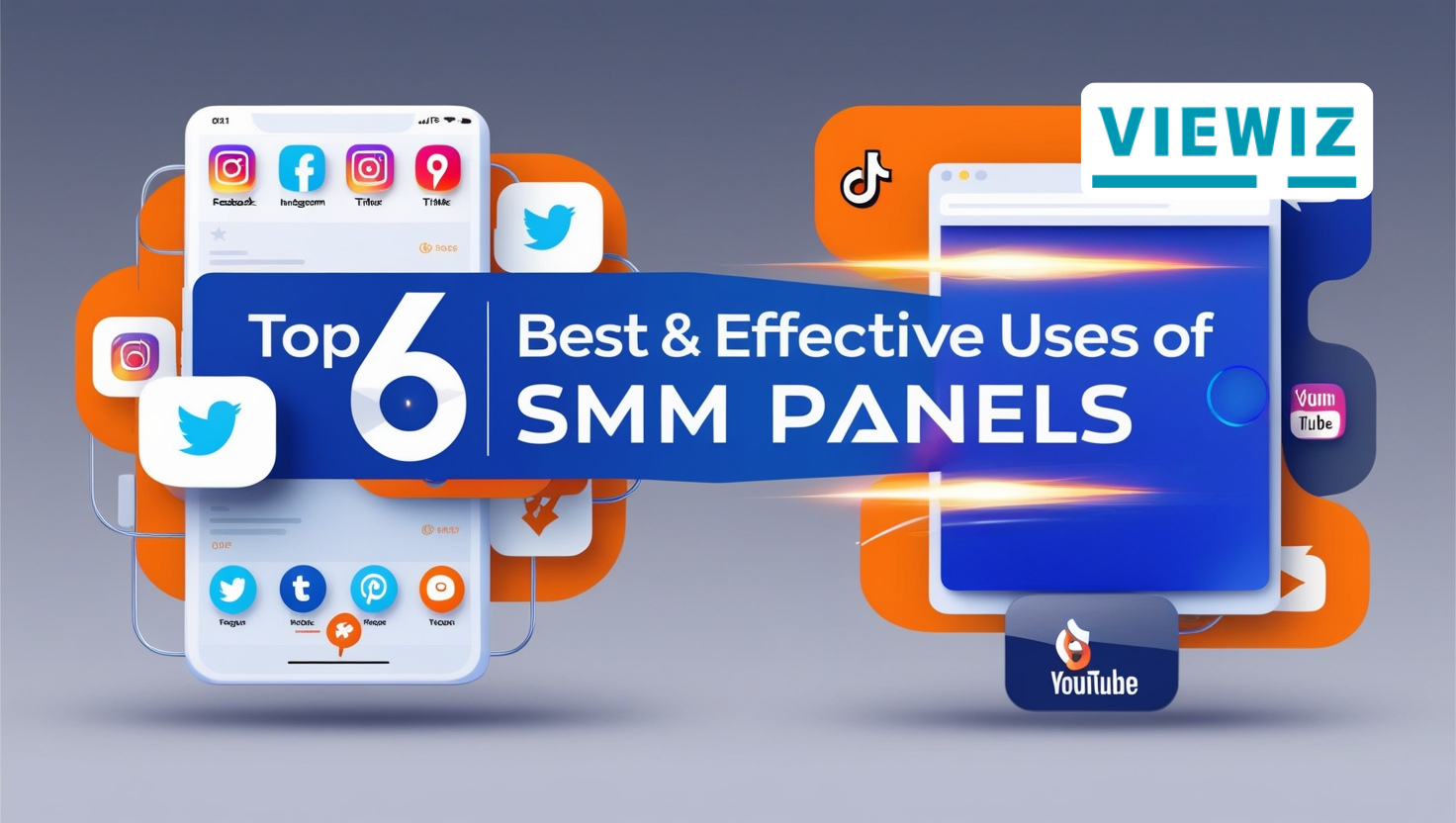 Top 6 Best & Effective Uses of SMM Panels - Viewiz