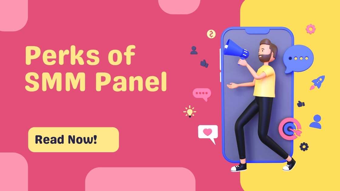 What Are the Unbelievable Perks of SMM Panels for Your Social Marketing ...