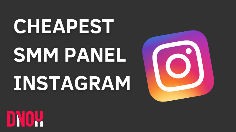 Cheapest SMM Panel for Instagram