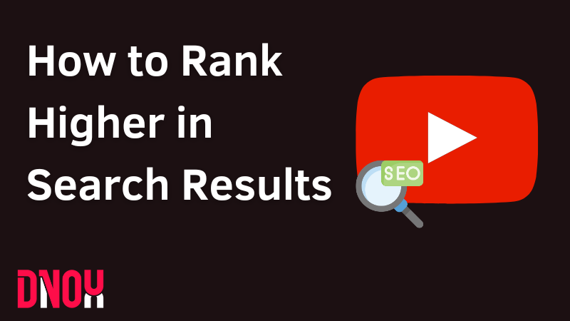 YouTube SEO: How to Rank Higher in Search Results