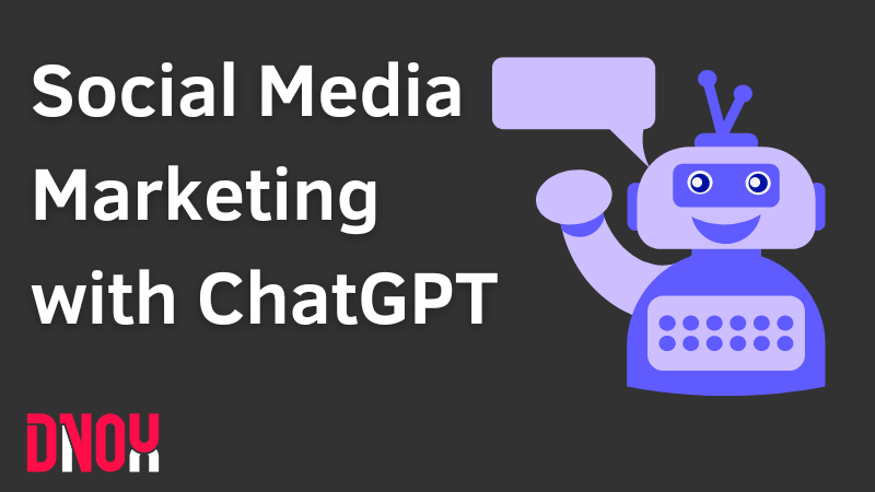 How To Use ChatGPT For Social Media Marketing: AI Technology To Improve Your Campaigns