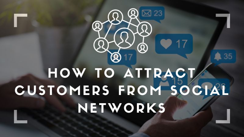 How to attract customers from social networks