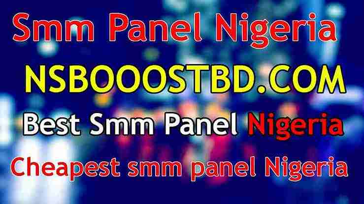 smm panel nigeria NSBOOSTBD