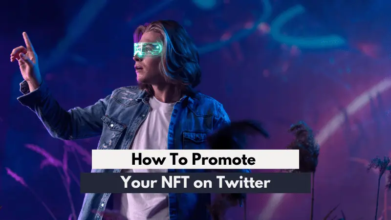 How To Promote Your NFT on Twitter?