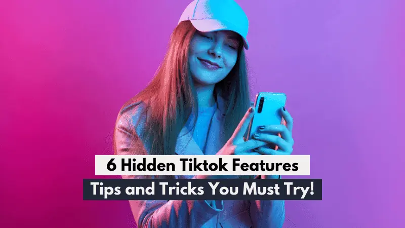 6 Hidden TikTok Features