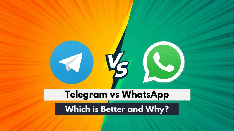 Telegram vs WhatsApp: Which is Better and Why?