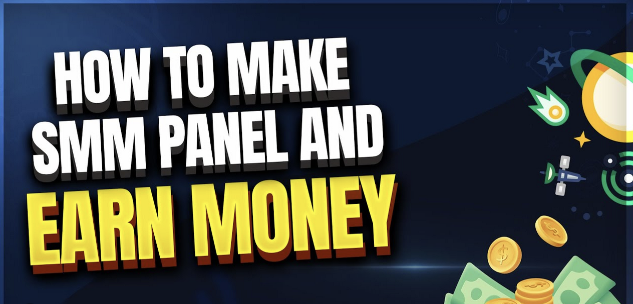 How to make money using smm panel